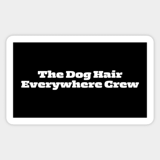 The Dog Hair Everywhere Crew Sticker